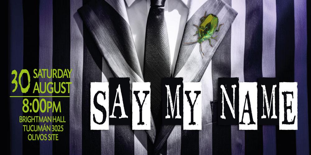 SAY MY NAME - NS Musical 30/8